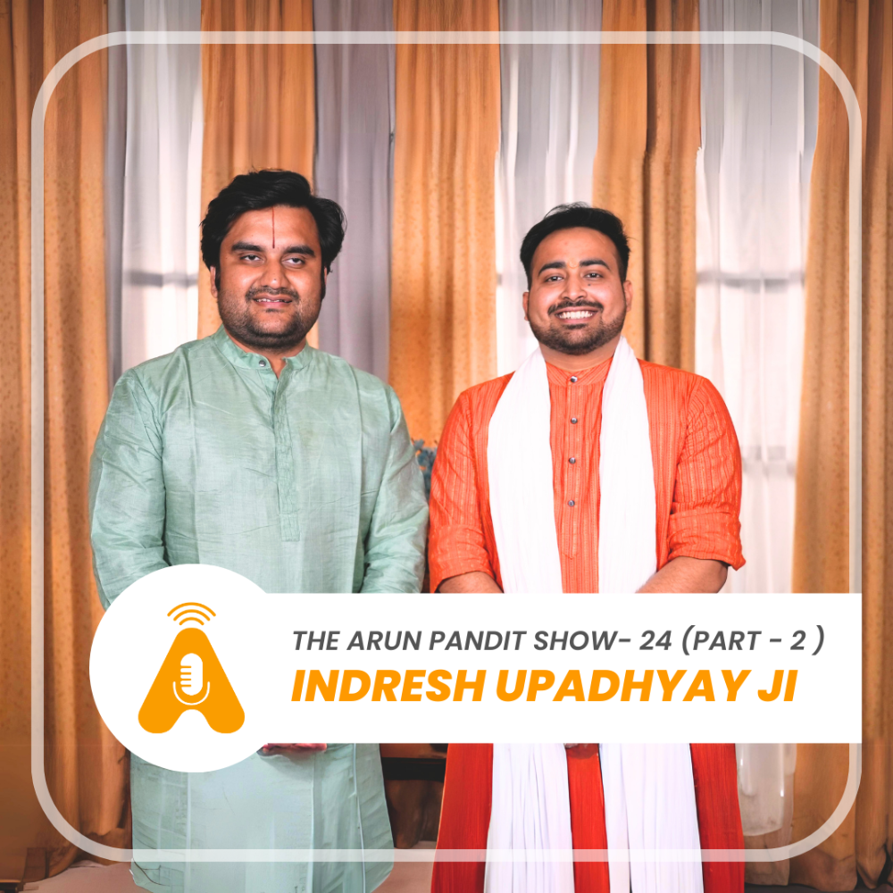 Indresh Upadhyay Ji on The Arun Pandit Show